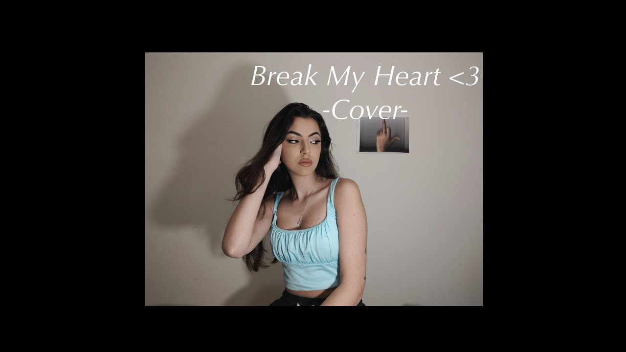 Break My Heart -Cover- - YouTube