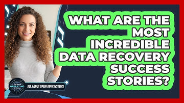 What Are The Most Incredible Data Recovery Success Stories? - All About Operating Systems