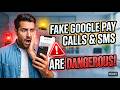 Fake Google Pay calls and texts—the warning signs