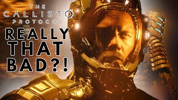 Is The Callisto Protocol Really That Bad?!