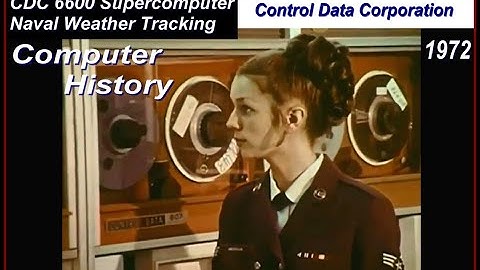 Computer History: Control Data CDC 6600 Supercomputer (Naval Weather Global tracking Climate) 1972