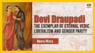 Download Lagu Devi Draupadi: The Exemplar of Eternal Vedic Liberalism and Gender Parity | Neera Misra MP3