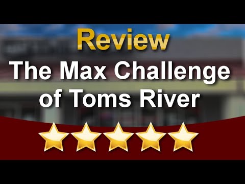 The Max Challenge Of Toms River Riverterrific5 Star Review By The Max Challenge Of Toms River Riverterrific5 Star Review By Donna Gulla