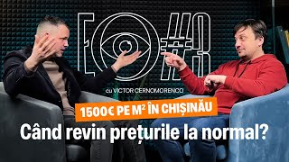 Efectul Observatorului 3: Victor Cernomorcenco despre cînd revin prețurile la apartamente la normal?