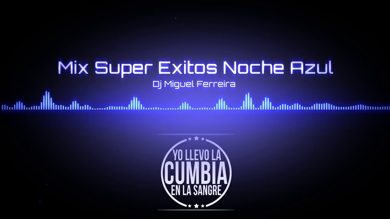 Mix Super Exitos Noche Azul