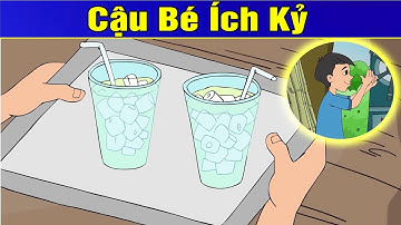 CẬU BÉ ÍCH KỶ | Phim Hoạt Hình Hay Nhất - Truyện Cổ Tích | QUÀ TẶNG CUỘC SỐNG