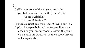 3. (a) Find the slope of the tangent line to the parabola y=4x-x^2 at the point (1,3) i. Using