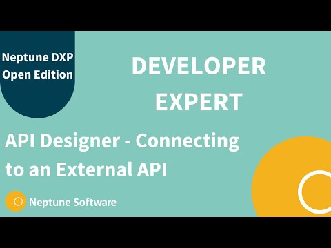 API Designer - Connecting to an External API - Neptune DXP - Open Edition [Expert] | eLearning