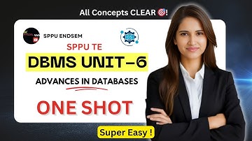 DBMS Unit 6: Advances in Databases | Active, Deductive, JSON, XML, ORDBMS, Spatial Data | SPPU TE