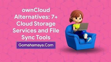 ownCloud Alternatives: 7+ Cloud Storage Services and File Sync Tools