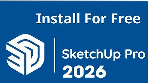 How to Install Sketchup Pro 2026 For Free ✅