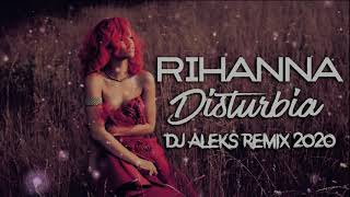 RIHANNA - DISTURBIA(DJ ALEKS REMIX 2020)