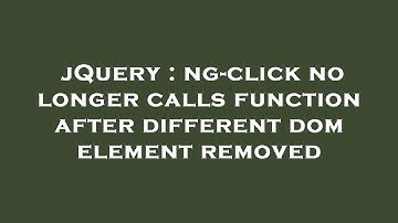 jQuery : ng-click no longer calls function after different dom element removed