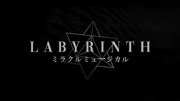 LABYRINTH • ミラクルミュージカル [ MIRACLE MUSICAL ] | Lyrics / Subtitulos al español
