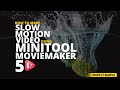 Making Slow Motion Videos in MiniTool MovieMaker | Free Video Editor for PC