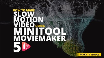 Making Slow Motion Videos in MiniTool MovieMaker | Free Video Editor for PC