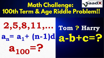 Math Challenge: Find the 100th Term AND Solve a System of Ages Problem!