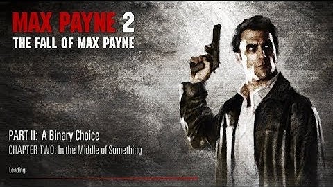 MaxPayne2 The Fall Of MaxPayne Part 2  Binary Choice Chapters 2 In the Middle of Something