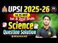 UPSI 2025-26 | 14,15 March 1st & 2nd Shift | Science Questions Solution | Science Answerkey | Sca