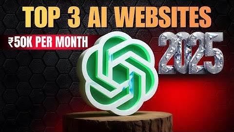 Top 3 AI Websites That Can Make You ₹50,000 Every Month | Work From Home 2025