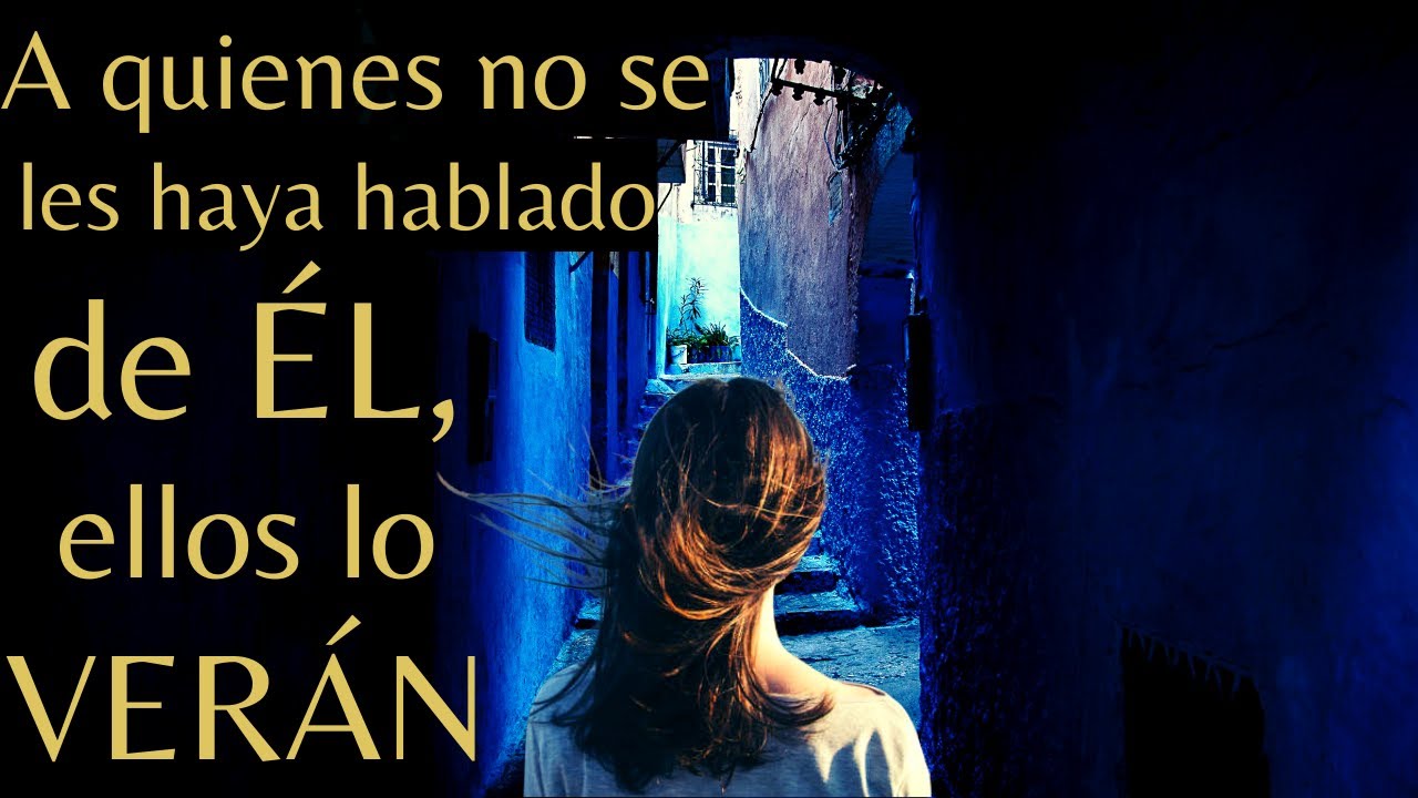 A quienes no se les habló de Él, verán | Romanos 15 | Parte 2