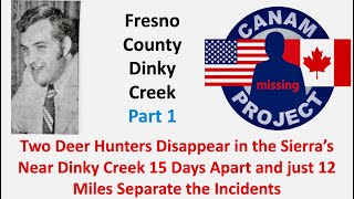 Missing 411 David Paulides The Fresno County Cluster #1- Two Hunters Vanish in the Mountains