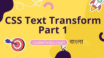 CSS Text transform tutorial in bangla part 1. CoderHobo