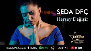 Seda DFÇ - Herşey Değişir  Resimi