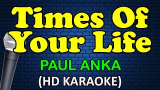 TIMES OF YOUR LIFE - Paul Anka (HD Karaoke)