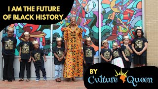 " I Am The Future of Black History" by Culture Queen| Black History Song For Kids & Families