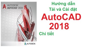 Download AUTODESK AUTOCAD 2018 - Hướng dẫn cài đặt AUTODESK AUTOCAD 2018 - LINH PRODUCTIONS