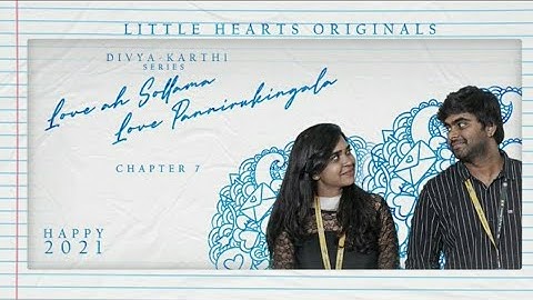 Love Ah Sollama Love Pannirukingala | Little Hearts Original | Chapter 7 (TEASER) | Divya - Karthi