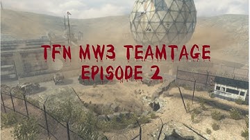 TFN MW3 Teamtage Ep.2