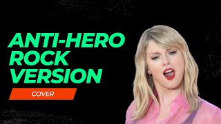 Anti-Hero by Taylor Swift Rock Cover Version - Pop Rock / Pop Punk Cover