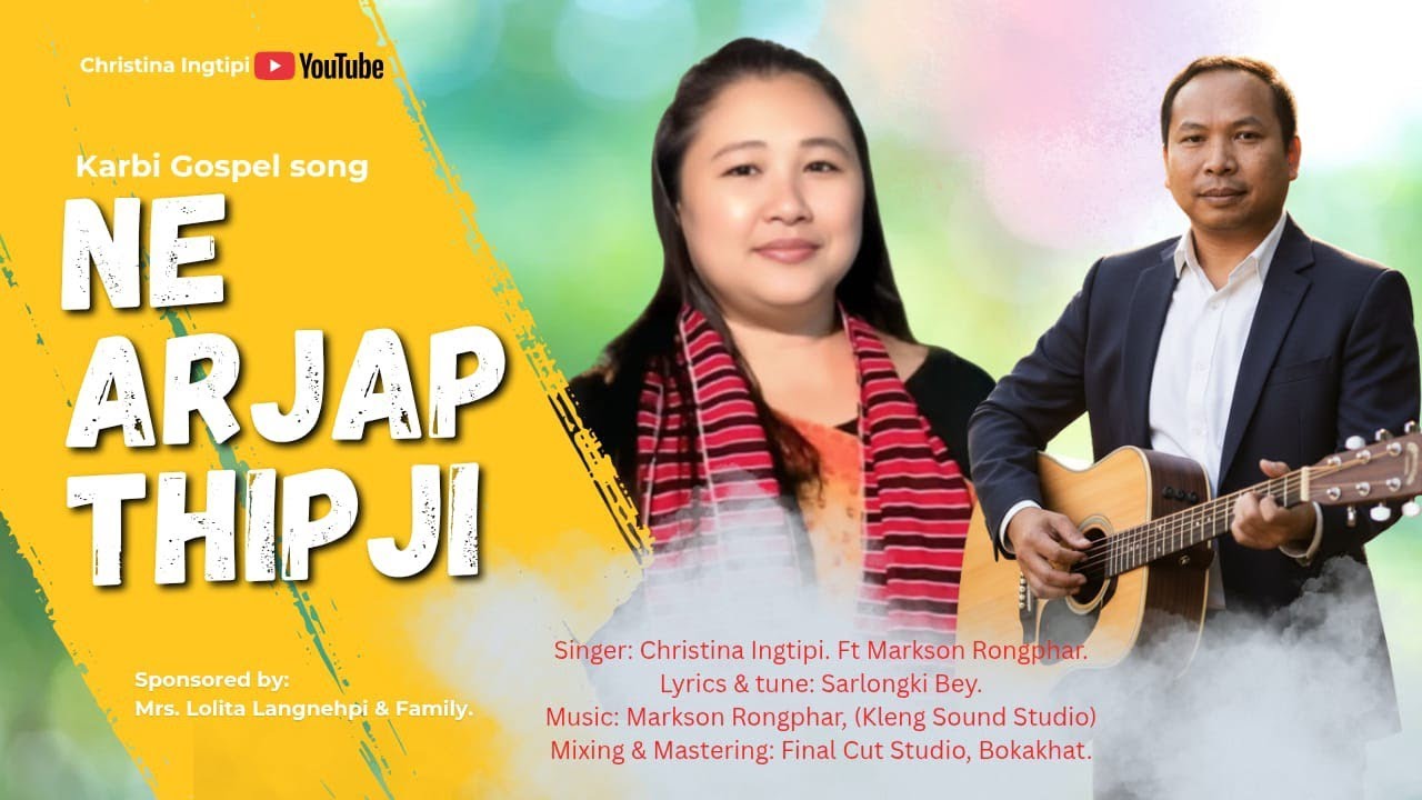 NE ARJAPTHIPJI  || Markson Rongphar  ft Christina Ingtipi || 2025