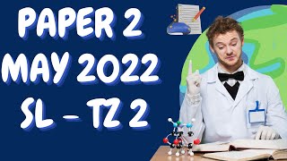 IB Chemistry Paper 2 May 2022 SL TZ 2 (M22 Chem P2 May SL TZ 2)