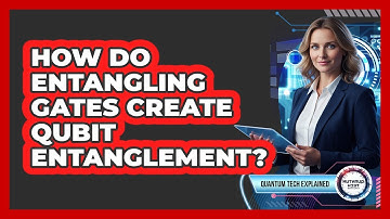 How Do Entangling Gates Create Qubit Entanglement?