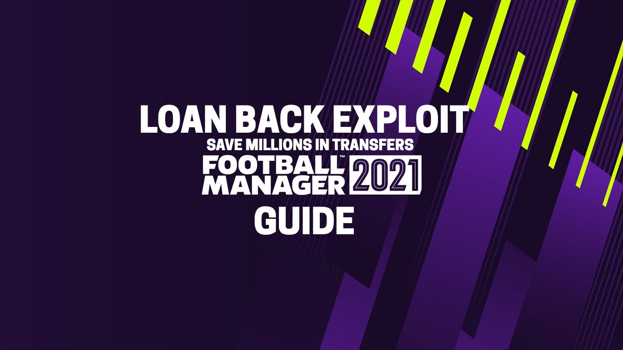 FM21 Guide Cheaper transfers using loan back option Football