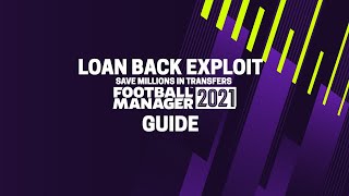 FM21 Guide | Cheaper transfers using loan back option | Football Manager 2021