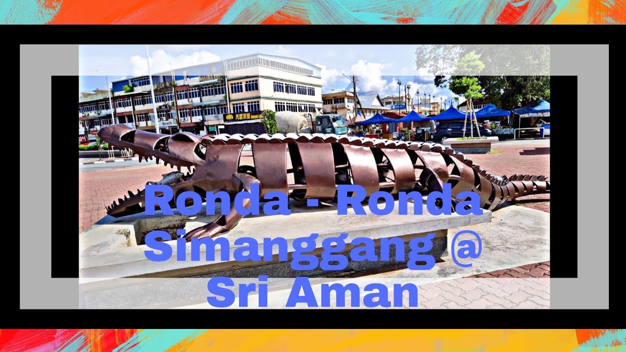Ronda - ronda bandar Simanggang @ Sri Aman.. Part 1.. - YouTube