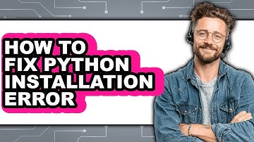 How to Fix Python Installation Error (updated)