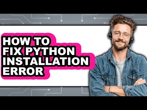 How to Fix Python Installation Error (updated)