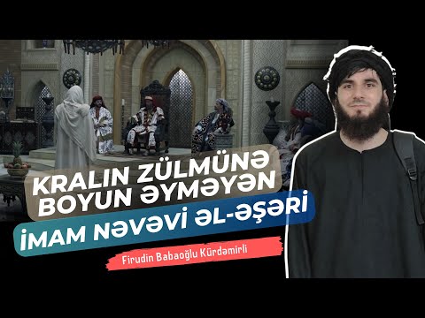Kralın Zülmünə Boyun Əyməyən İmam Nəvəvi əl-Əşəri  |  Firudin Babaoğlu Kürdəmirli