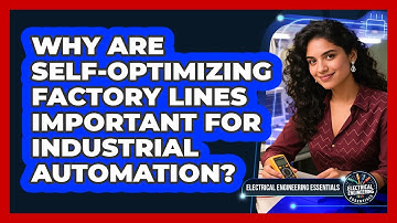 Why Are Self-optimizing Factory Lines Important For Industrial Automation?