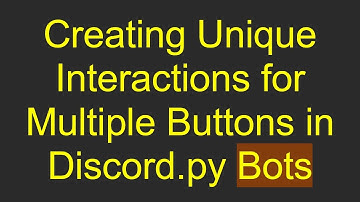 Creating Unique Interactions for Multiple Buttons in Discord.py Bots