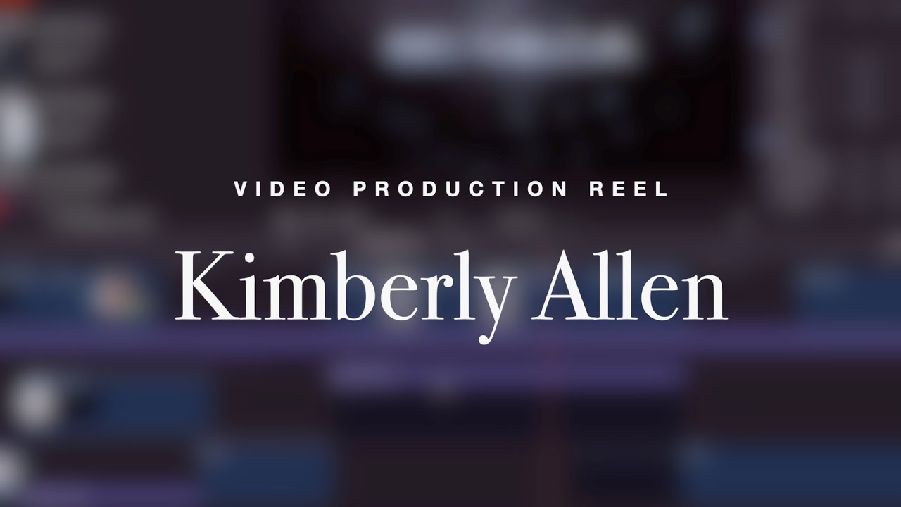 Kimberly Allen Video Production Reel