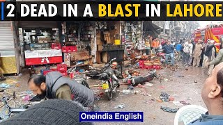 Pakistan: 2 killed and several injured in explosion at Lahore's Lohari Gate area | Oneindia News