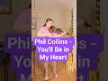 Phil Collins - You'll Be in My Heart
