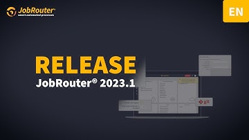 JobRouter® Release 2023.1 - These are the most important features