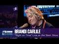 Brandi Carlile “Right on Time” Live on the Stern Show